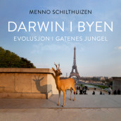 Darwin i byen - Evolusjon i gatenes jungel av Menno Schilthuizen (Nedlastbar lydbok)