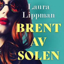 Brent av solen av Laura Lippman (Nedlastbar lydbok)