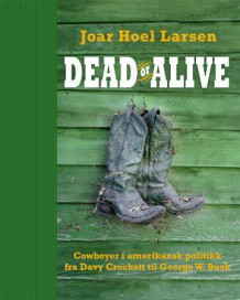 Dead or alive av Joar Hoel Larsen (Innbundet)