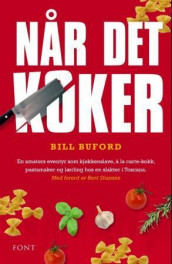 Når det koker av Bill Buford (Innbundet)