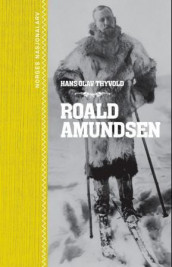 Roald Amundsen av Hans-Olav Thyvold (Innbundet)