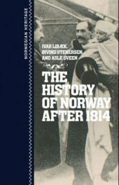 The history of Norway after 1814 av Ivar Libæk, Øivind Stenersen og Asle Sveen (Innbundet)