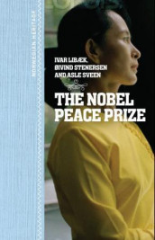The Nobel peace prize av Ivar Libæk, Øivind Stenersen og Asle Sveen (Ebok)