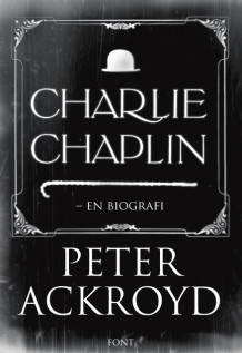 Charlie Chaplin av Peter Ackroyd (Ebok)