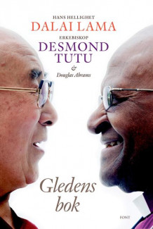 Gledens bok av Dalai Lama og Desmond Tutu (Innbundet)