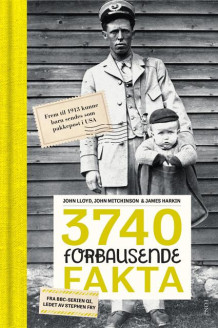 3740 forbausende fakta av James Harkin, John Lloyd og John Mitchinson (Innbundet)