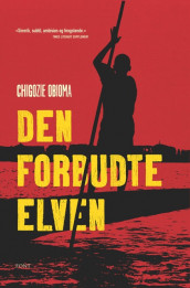 Den forbudte elven av Chigozie Obioma (Heftet)