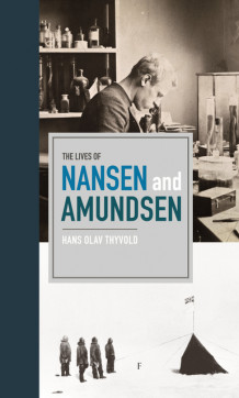 The Lives of Nansen and Amundsen av Hans-Olav Thyvold (Innbundet)